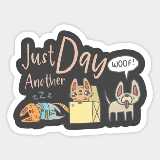 Just another day with my pets Sticker